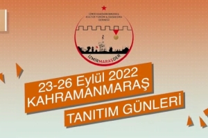 23-26 EYLÜL 2022 KAHRAMANMARAŞ TANITIM GÜNLERİ (VIDEO)
