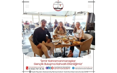 İzmir Kahramanmaraşlılar Gençlik Buluşması Kahvaltı Etkinliği
